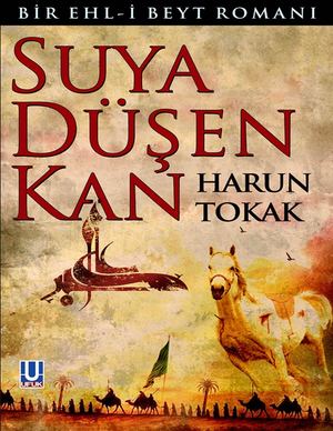 Suya Düşen Kan (Bir Ehl I Beyt Romanı) Harun Tokak