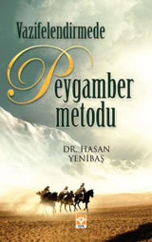 Vazifelendirmede Peygamber Metodu Hasan Yenibaş