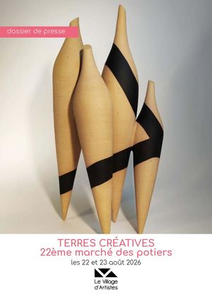 TERRES CREATIVES - 22ème Marché des Potiers : Dossier De Presse