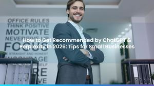 How to Get Recommended by ChatGPT & Perplexity in 2026: Tips for Small Businesses