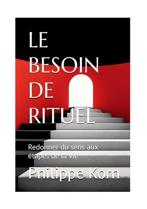 Le besoin de rituel: redonner du sens aux étapes de la vie (extrait)