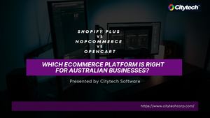 Shopify Plus vs NopCommerce vs OpenCart: Which eCommerce Platform Is Right for Australian Businesses?