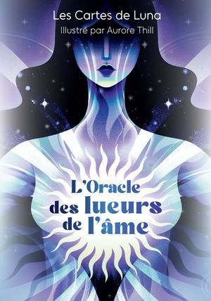 L'Oracle des lueurs de l'âme, Aurore THILL, Les Cartes DE LUNA (EXTRAIT)