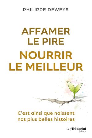 Affamer le pire, nourrir le meilleur, Philippe DEWEYS (EXTRAIT)