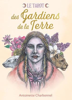 Le tarot des Gardiens de la Terre, Antoinette CHARBONNEL (EXTRAIT)