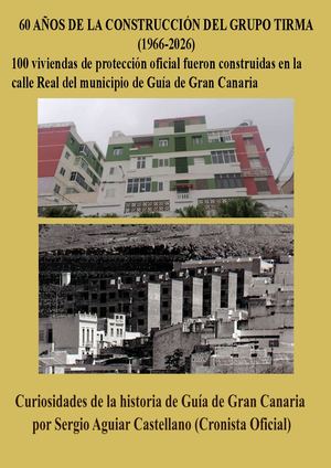 60 años de la construcción del Grupo Tirma (1966-2026), por Sergio Aguiar Castellano