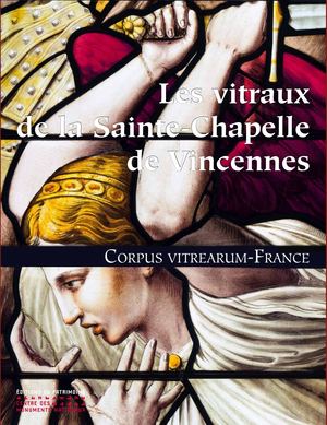 Corpus Vitrearum Les Vitraux de La Sainte-Chapelle de Vincennes HOCO