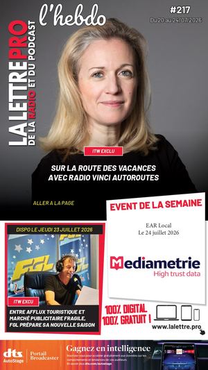 #217 - 21/07/26 - Mag Hebdo - La Lettre Pro de la Radio #217