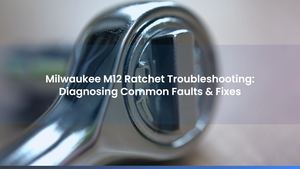 Milwaukee M12 Ratchet Troubleshooting: Diagnosing Common Faults & Fixes