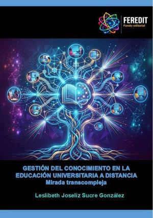 Gestión del conocimiento en la educación universitaria a distancia. Mirada transcompleja