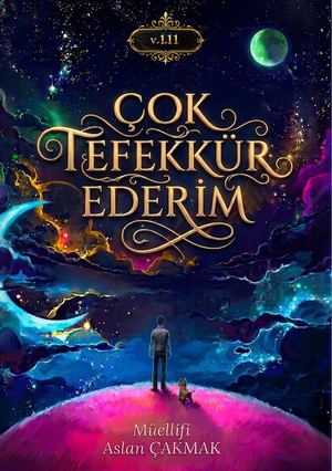 v.1.11 Çok Tefekkür Ederi̇m By Aslan ÇAKMAK