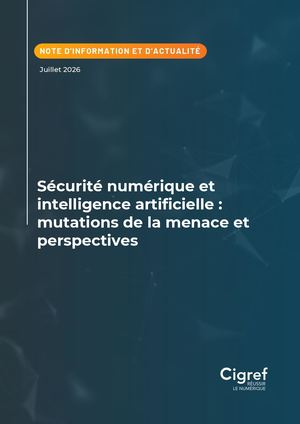 Sécurité numérique et intelligence artificielle : mutations de la menace et perspectives