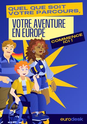 Quel que soit votre parcours, votre aventure en Europe commence ici