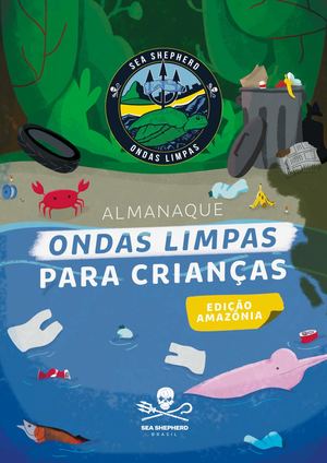 Sea Shepherd Brasil - Almanaque Ondas Limpas para Crianças (Amazônia)