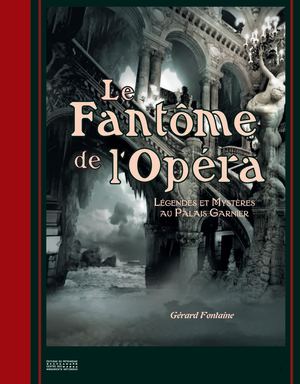 Le Fantôme de l'Opéra - Légendes et mystères HOCO