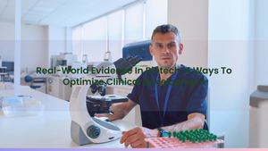 Real-World Evidence In Biotech: 4 Ways To Optimize Clinical Development