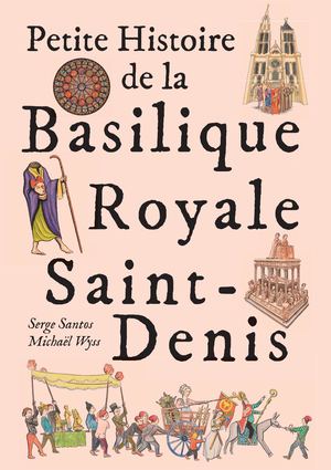 Petite Histoire de la Basilique Royale Saint-Denis JEUN