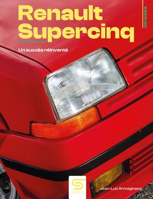 Renault Supercinq, un succès réinventé