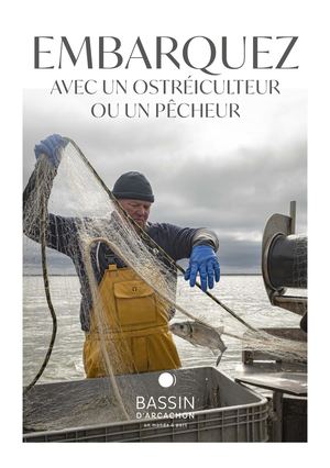 Embarquez avec les ostréiculteurs et les pêcheurs du Bassin