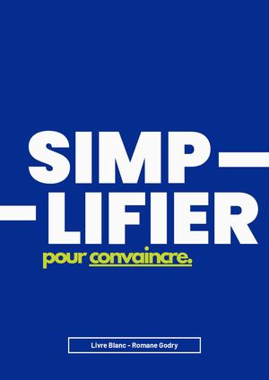 Simplifier pour convaincre