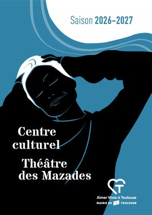 Programme Centres culturel Théâtre des Mazades 2026-2027