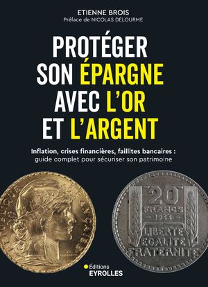 Protéger son épargne avec l'or et l'argent - extrait