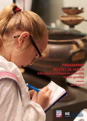 Programmation scolaire | Musées de Senlis | 2026-2027