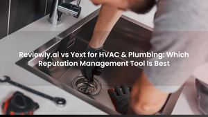 Reviewly.ai vs Yext for HVAC & Plumbing: Which Reputation Management Tool Is Best