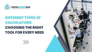 Different Types Of Calculators Choosing The Right Tool For Every Need