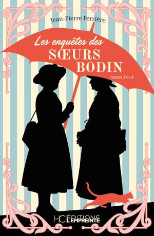 LES ENQUÊTES DES SŒURS BODIN - TOMES 3 & 4 - JEAN-PIERRE FERRIÈRE