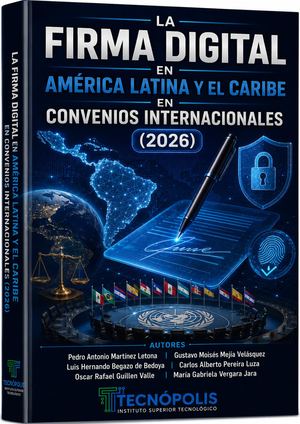 LA FIRMA DIGITAL EN AMÉRICA LATINA Y EL CARIBE EN CONVENIOS INTERNACIONALES (2026)