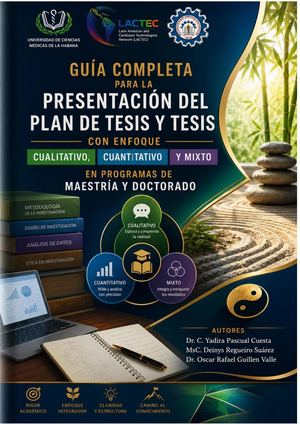 GUÍA COMPLETA PARA LA PRESENTACIÓN DEL PLAN DE TESIS Y TESIS CON ENFOQUE CUALITATIVO, CUANTITATIVO Y MIXTO   EN PROGRAMAS DE MAESTRÍA Y DOCTORADO.