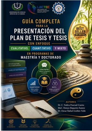 GUÍA COMPLETA PARA LA PRESENTACIÓN DEL PLAN DE TESIS Y TESIS CON ENFOQUE CUALITATIVO, CUANTITATIVO Y MIXTO   EN PROGRAMAS DE MAESTRÍA Y DOCTORADO.