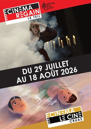 Programme cinema du 29 07 au 18 08 Regain et Cine Cruas
