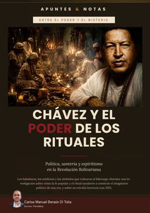 Chávez Y El Poder De Los Rituales