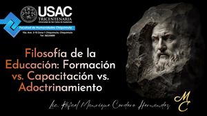 Filosofía formación Vs Capacitación Vs Adoctrinamiento