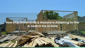 How BAM Basements & Masons Is Adapting for the AI Search Era in Iowa