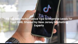 TikTok Ads Performance Tips to Improve Leads for Your SMB, Shared by New Jersey Marketing Experts