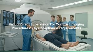 Virtual Direct Supervision For Contrast Imaging Procedures: Key Compliance Requirements