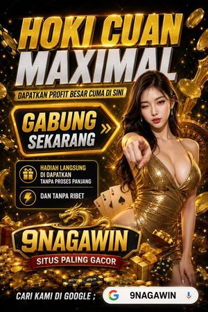 DAFTAR 9NAGAWIN SITUS SLOT GACOR TERBAIK DAN TERPERCAYA DI INDONESIA