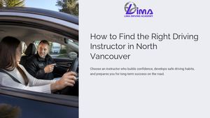 How to Find the Right Driving Instructor in North Vancouver | Lima Driving Academy