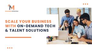 Scale Your Business With On Demand Tech & Talent Solutions (1)