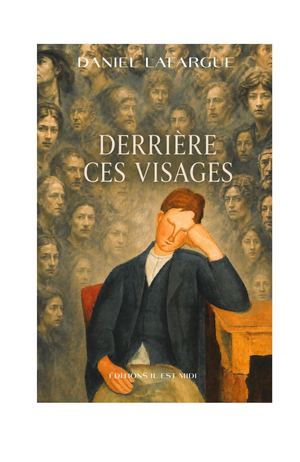 Debut du roman "Derrière Ces Visages" de Daniel Lafargue