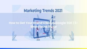 How to Get Your Brand Cited in Google SGE | 5-Step Visual Guide
