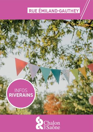 INFOS RIVERAINS - RUE EMILAND GAUTHEY