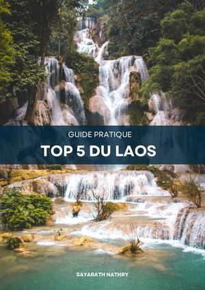 Guide Pratique Top 5 Du Laos