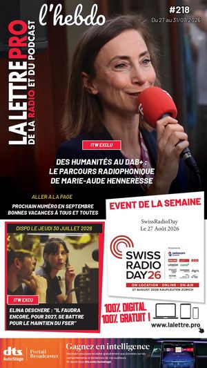 #218 - 28/07/26 - Mag Hebdo - La Lettre Pro de la Radio #218