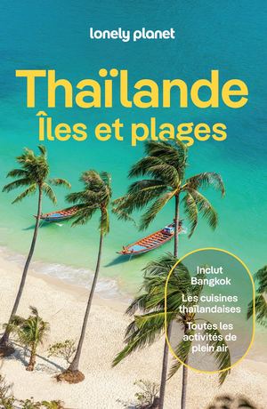 Lonely Planet - Guide Thaïlande, Iles et plages 2026-2027