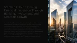 Stephen G Dent: Banking Leadership, Investment Strategy & Financial Growth