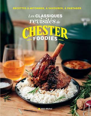 Les Classiques Revisités De Chester Foodies